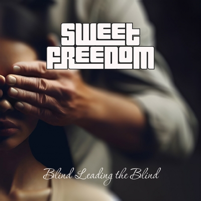 Sweet Freedom Blind Leading The Blind